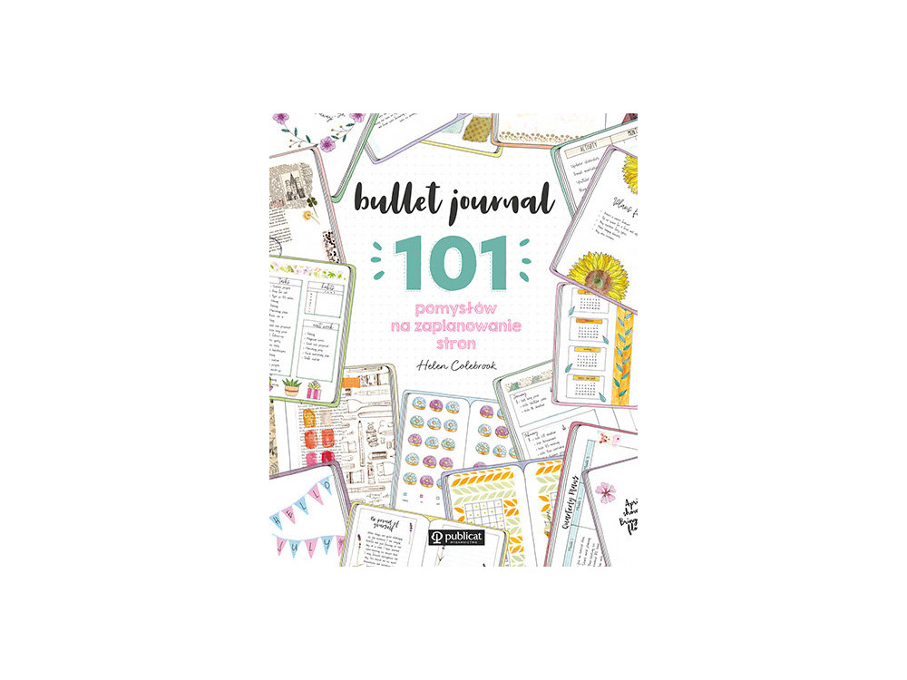 Książka Bullet journal, 101 pomysłów na zaplanowanie stron - Helen Colebrook