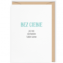 Greeting card - Cudowianki - Bez Ciebie już nic..., 12 x 17 cm