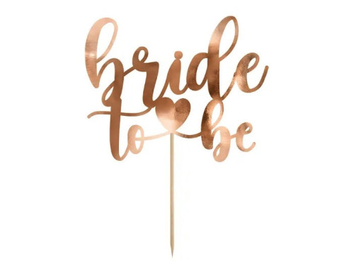 Topper for cake, Bride to be - rose gold, 17,5 cm