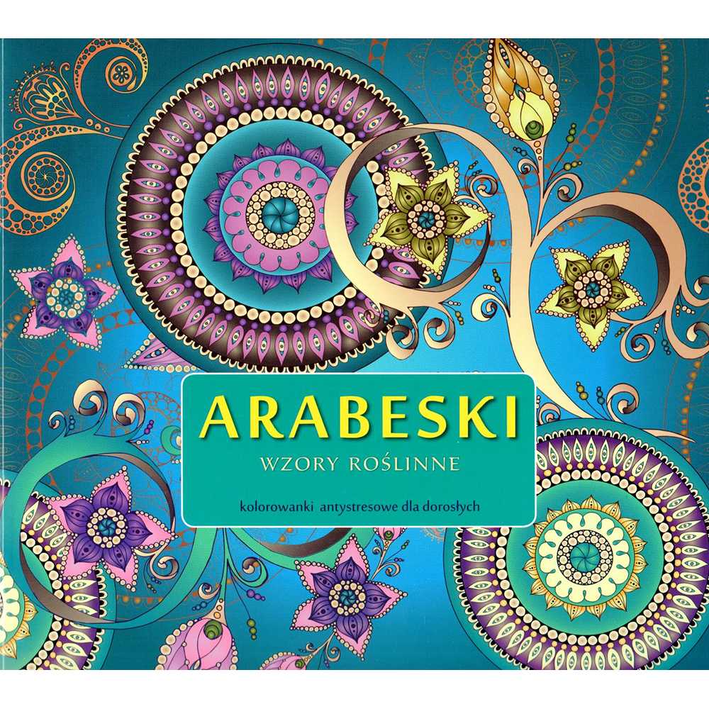 Kolorowanka antystresowa dla dorosłych - Arabeski, wzory roślinne